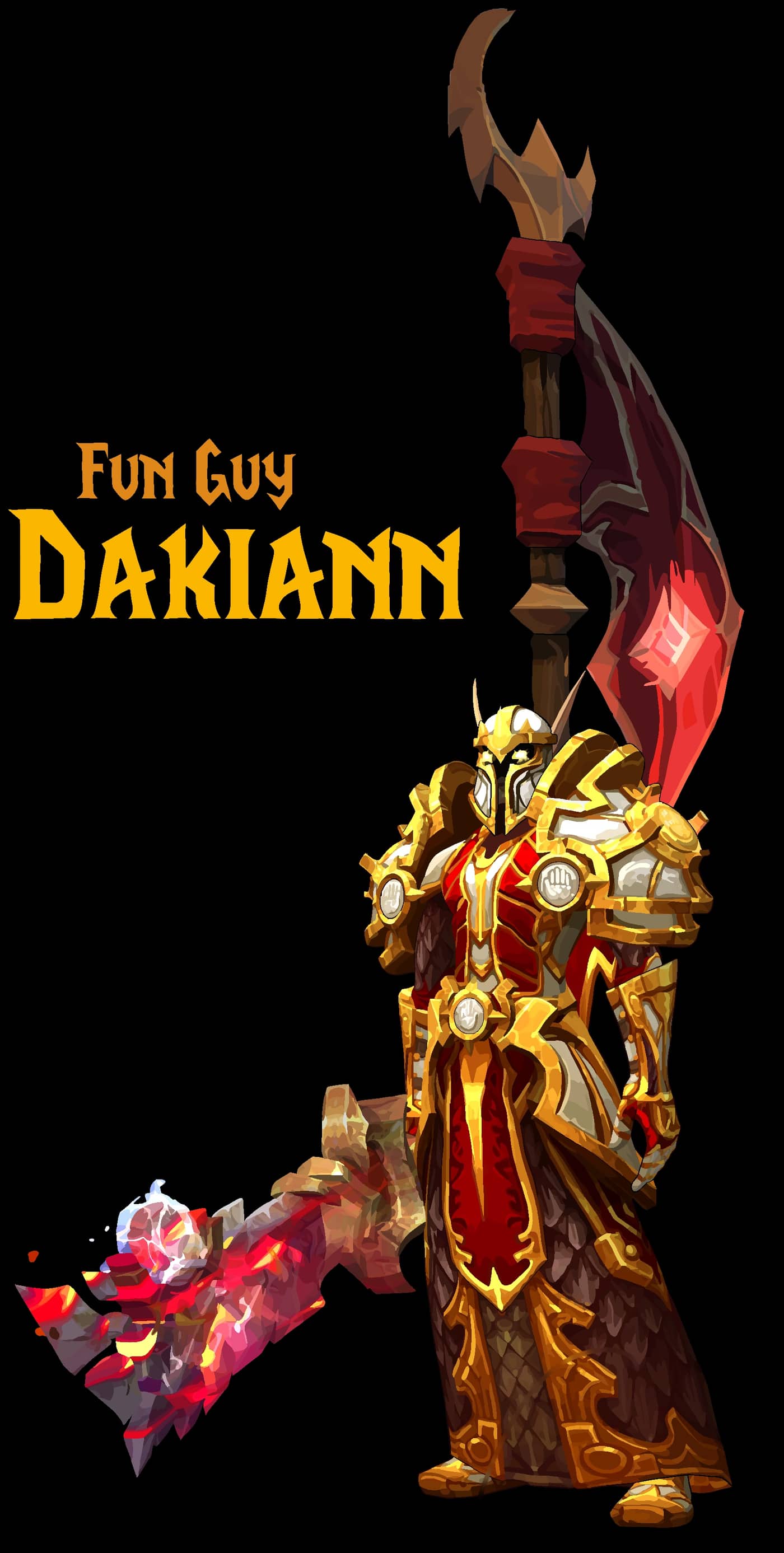 The same red-and-gold armored fantasy warrior with a bannered polearm and glowing axe, captioned "Fun Guy Dakiann" in a fantasy font.