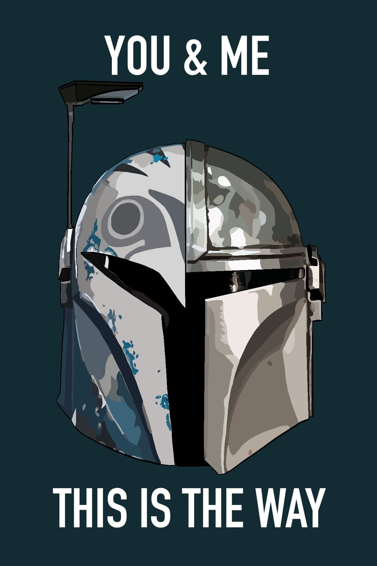 A Valentine's Day graphic of a single Mandalorian-style helmet split into two mismatched paint schemes, captioned "You & Me" and "This Is the Way."